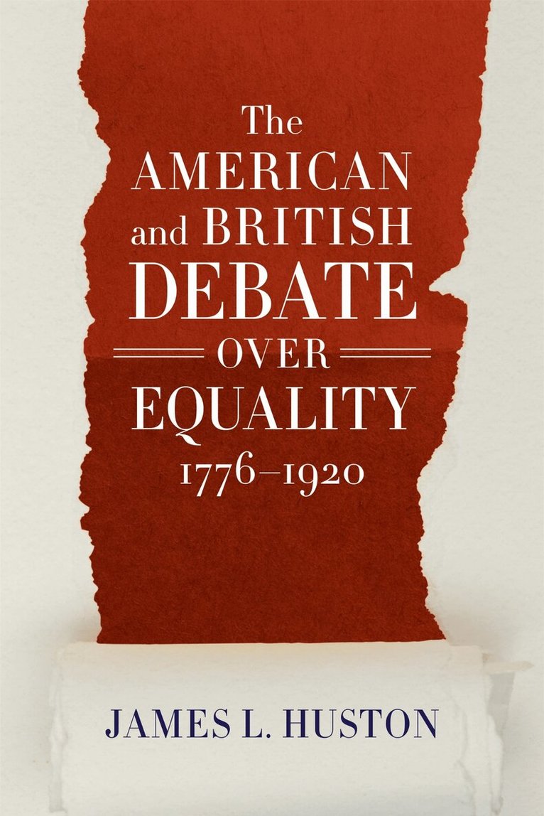 James L. Huston - American and British Debate Over Equality, 1776-1920, Inbunden. Tillgänglighet: Tillfälligt slut