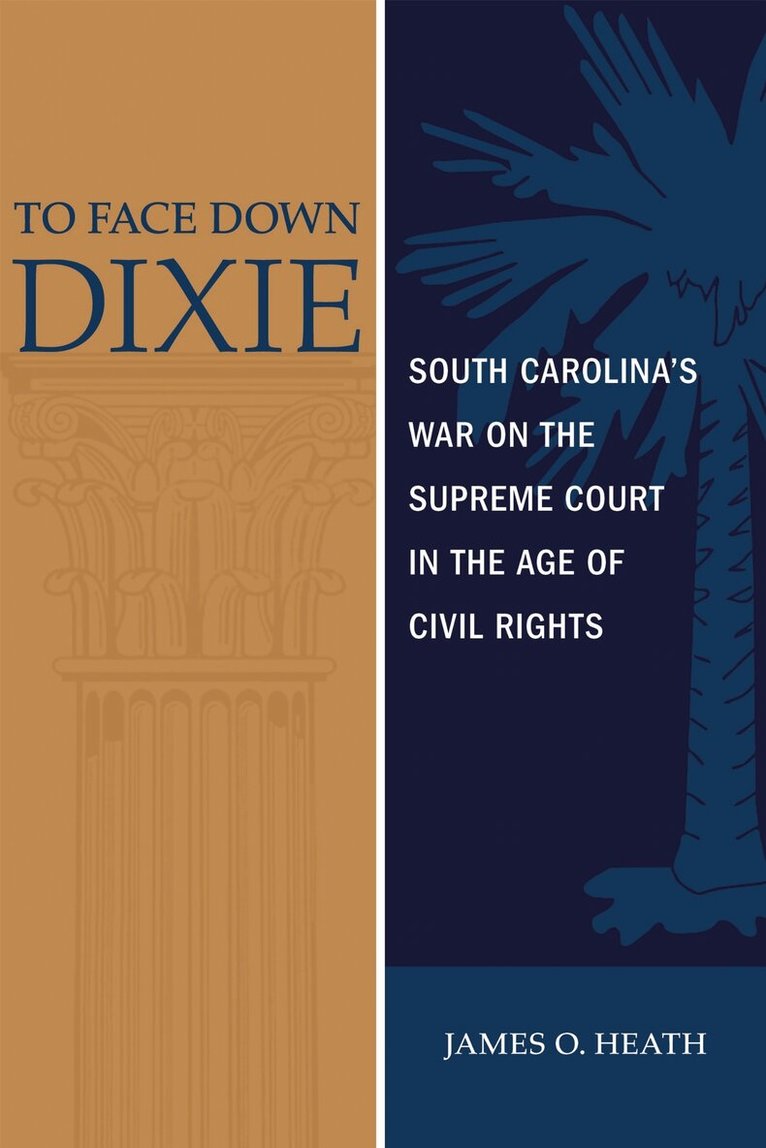 James O. Heath - To Face Down Dixie, Inbunden. Tillgänglighet: Tillfälligt slut