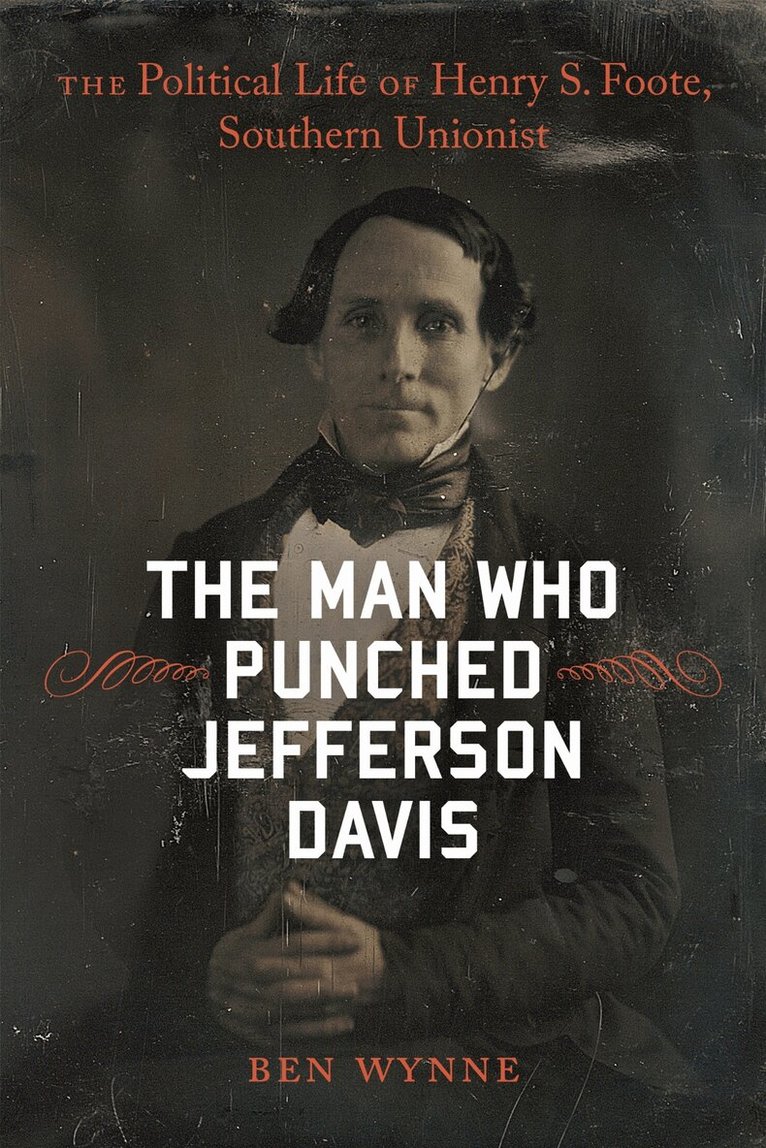 Ben Wynne - Man Who Punched Jefferson Davis, Inbunden. Tillgänglighet: Tillfälligt slut
