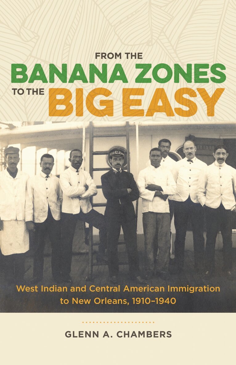 Glenn A. Chambers - From the Banana Zones to the Big Easy, Inbunden. Tillgänglighet: Lägg i varukorg