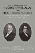 Worlds of James Buchanan and Thaddeus Stevens