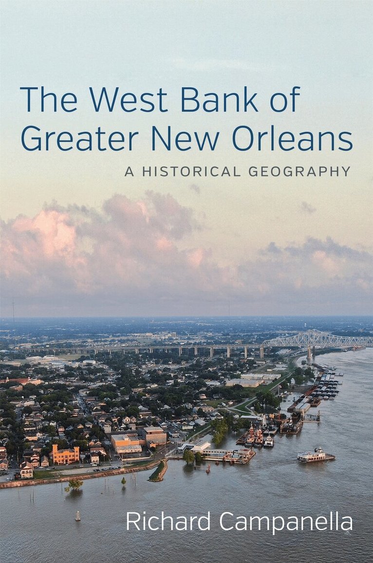 Richard Campanella - West Bank of Greater New Orleans, Inbunden. Tillgänglighet: Tillfälligt slut