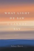 What Light He Saw I Cannot Say