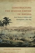 Constructing the Spanish Empire in Havana