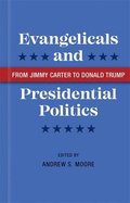 Evangelicals and Presidential Politics