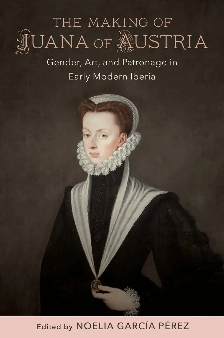 Noelia García Pérez - Making of Juana of Austria, Inbunden. Tillgänglighet: Lägg i varukorg