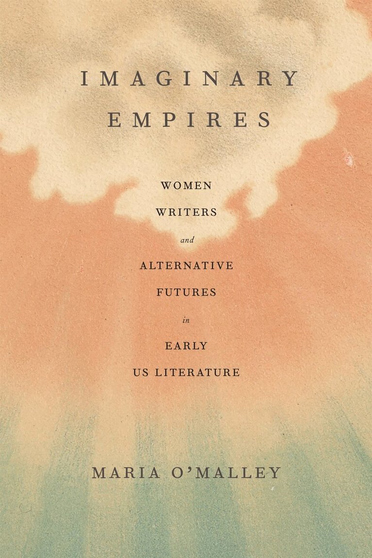 Maria O'Malley - Imaginary Empires, Inbunden
