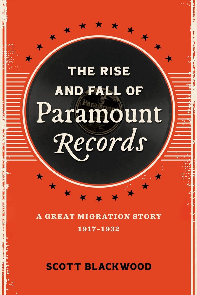 Scott Blackwood - Rise and Fall of Paramount Records, Inbunden