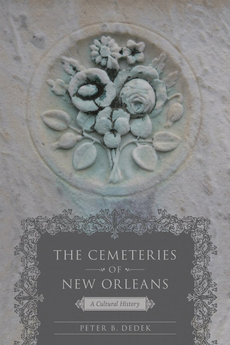 Peter B. Dedek - Cemeteries of New Orleans, Häftad. Tillgänglighet: Lägg i varukorg