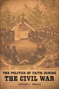 Politics of Faith During the Civil War