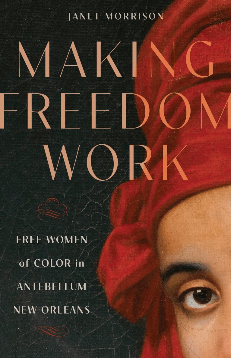 Janet Morrison - Making Freedom Work, Inbunden