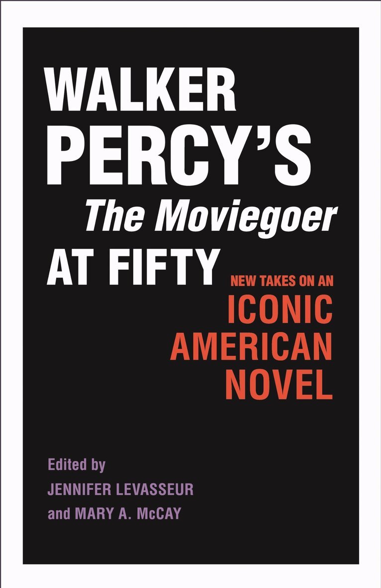 Jennifer Levasseur, Mary A. McCay - Walker Percy's the Moviegoer at Fifty, Häftad. Tillgänglighet: Kommande