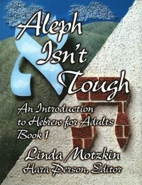 Aleph Isn't Tough: An Introduction to Hebrew for Adults, Book 1