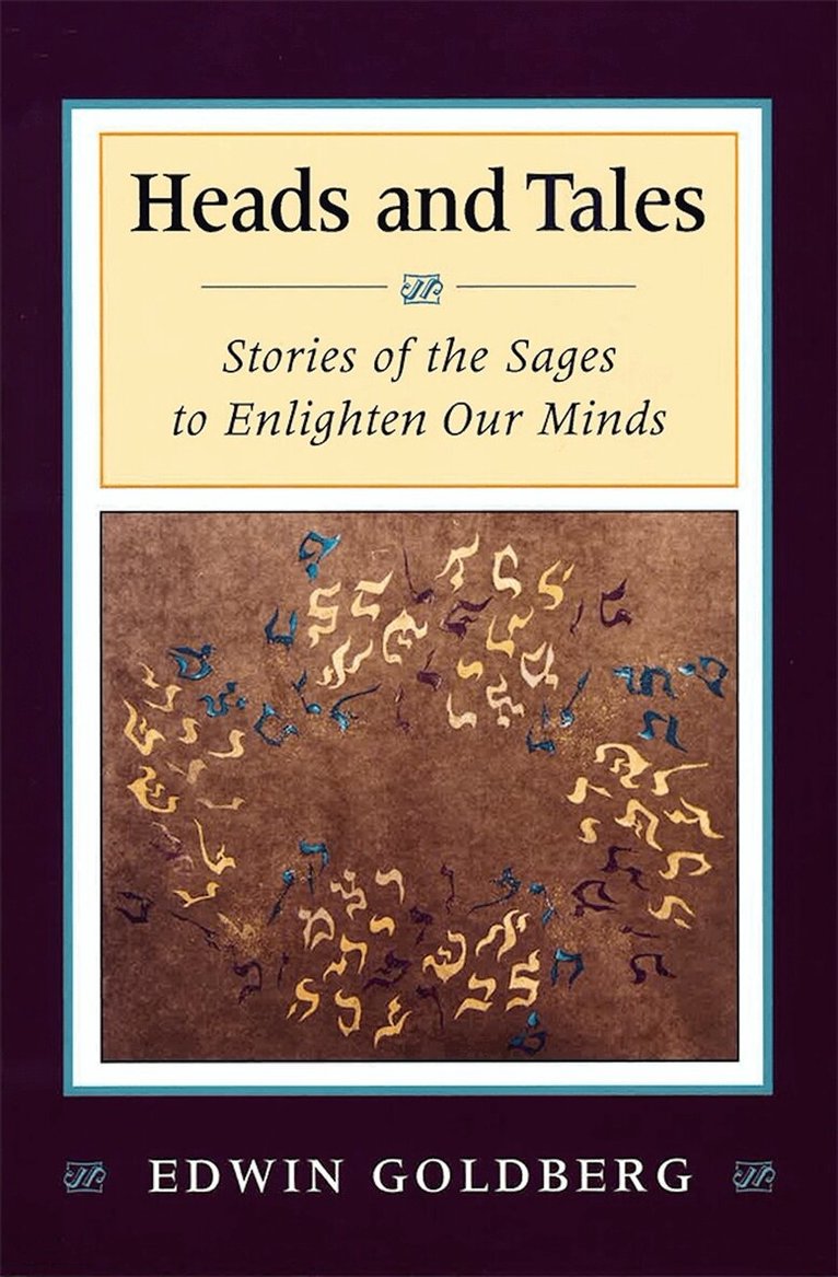 Edwin Goldberg - Heads and Tales: Stories of the Sages to Enlighten Our Minds, Häftad
