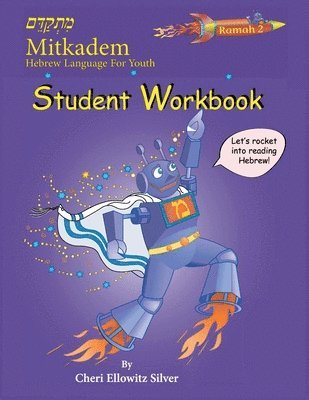 Ellowitz Silver Cheri Ellowitz Silver - Mitkadem Hebrew for Youth Ramah 02 Student Workbook, Häftad