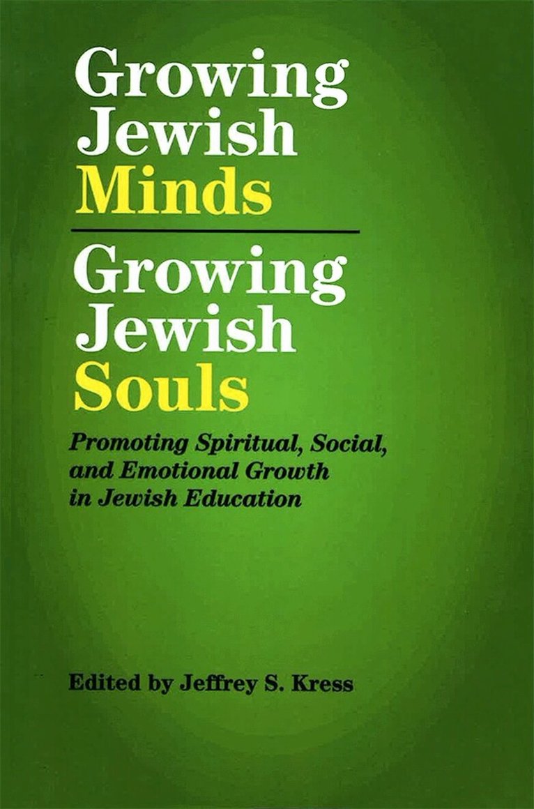 Behrman House, Jeffrey S. Kress - Growing Jewish Minds, Growing Jewish Souls, Häftad