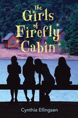Cynthia Ellingsen - Girls of Firefly Cabin, Inbunden