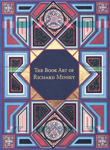 Richard Minsky - Book Art of Richard Minsky: My Life in Book Art, Inbunden