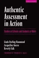 Linda Darling-Hammond, Jacqueline Ancess, Patricia A Wasley, Ann Lieberman, Joseph P Mcdonald - Authentic Assessment in Action, Häftad. Tillgänglighet: Tillfälligt slut