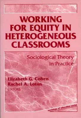 Elizabeth G. Cohen, Rachel A. Lotan - Working for Equity in Heterogeneous Classrooms, Häftad. Tillgänglighet: Tillfälligt slut