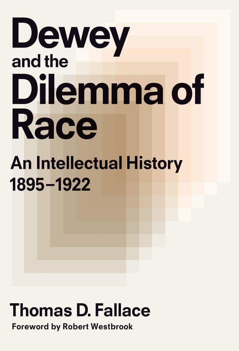 Thomas D. Fallace - Dewey and the Dilemma of Race, Häftad. Tillgänglighet: Tillfälligt slut