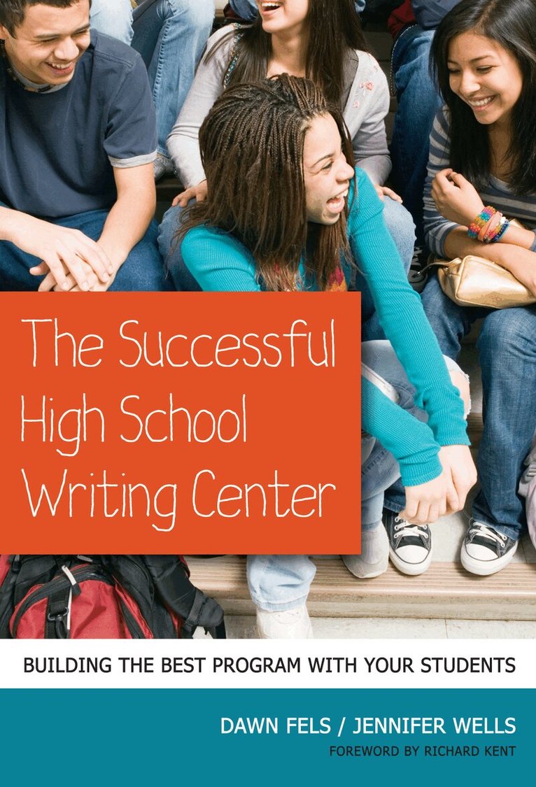 Dawn Fels, Jennifer Wells, Dawn Fels, Jennifer Wells - Successful High School Writing Center, Häftad