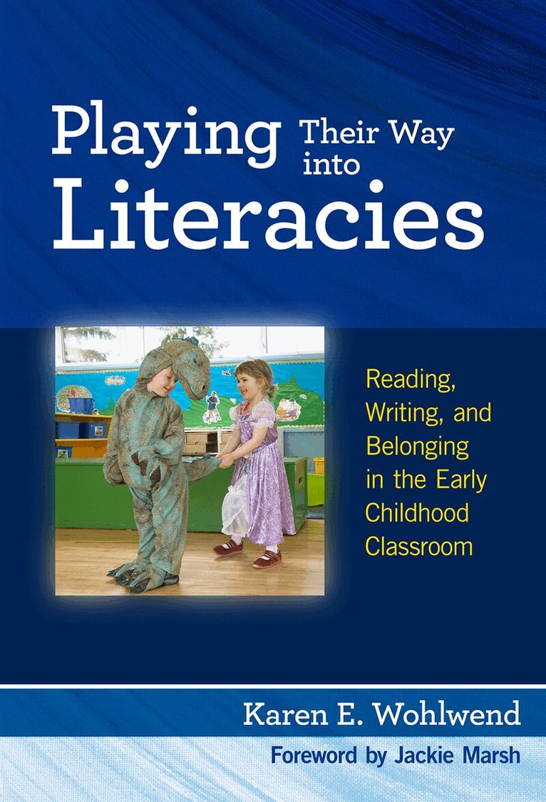 Karen E. Wohlwend, Celia Genishi - Playing Their Way Into Literacies, Häftad