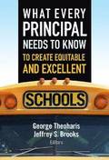 What Every Principal Needs to Know to Create Equitable and Excellent Schools