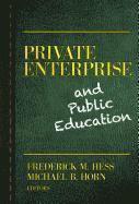 Private Enterprise and Public Education