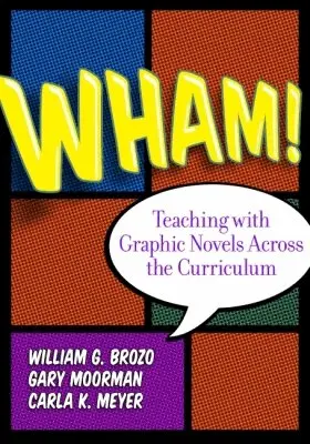 Gary Moorman, Carla Meyer, Celia Genishi, Donna E Alvermann - Wham! Teaching with Graphic Novels Across the Curriculum, Häftad. Tillgänglighet: Tillfälligt slut