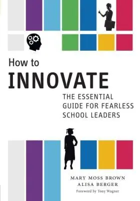 Mary Moss Brown, Alisa Berger - How to Innovate, Häftad. Tillgänglighet: Lägg i varukorg