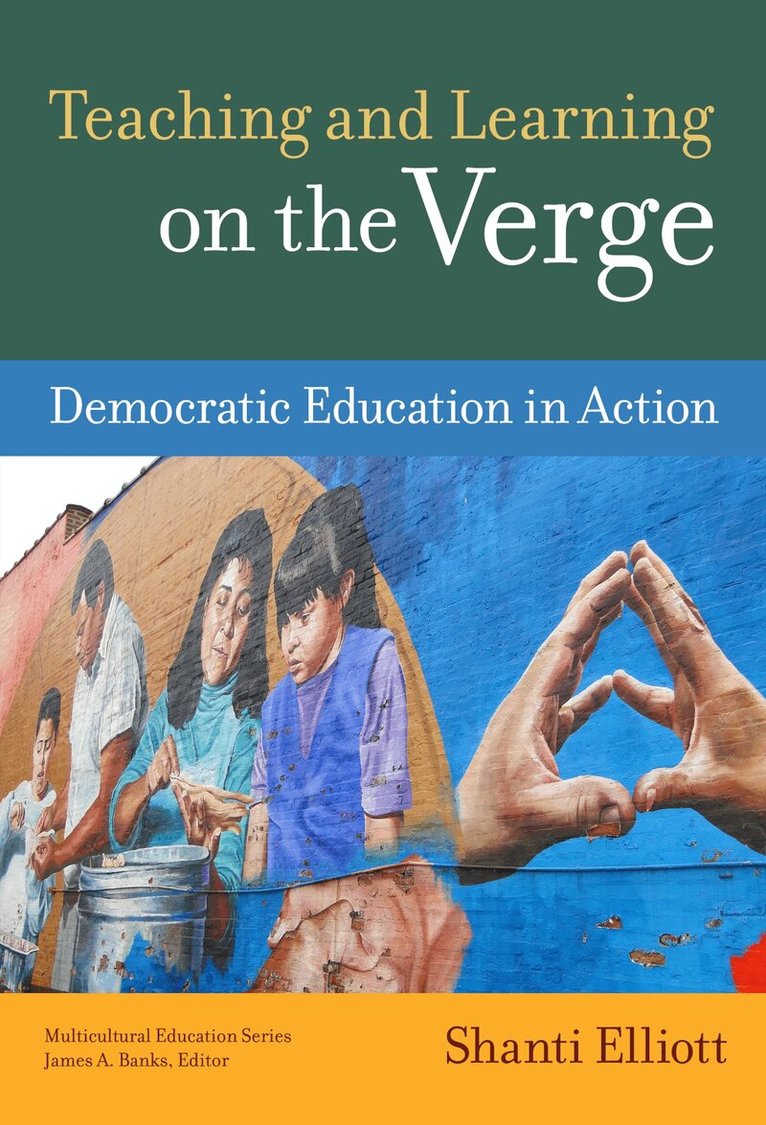 Shanti Elliott - Teaching and Learning on the Verge, Inbunden