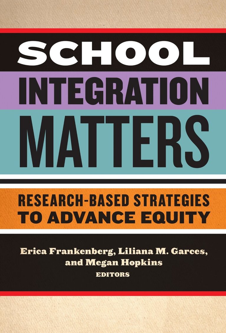 Erica Frankenberg, Liliana M. Garces, Megan Hopkins - School Integration Matters, Häftad. Tillgänglighet: Tillfälligt slut
