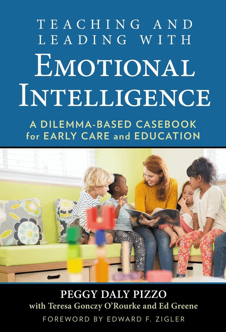 Peggy Daly Pizzo, Teresa Gonczy O'Rourke, Ed Greene - Teaching and Leading with Emotional Intelligence, Häftad. Tillgänglighet: Tillfälligt slut