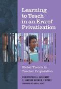 Learning to Teach in an Era of Privatization