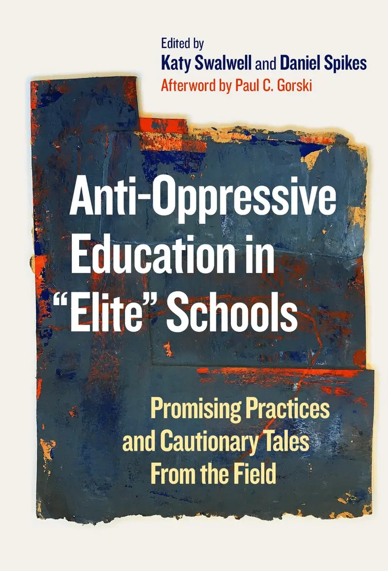Katy Swalwell, Daniel Spikes - Anti-Oppressive Education in "Elite" Schools, Häftad. Tillgänglighet: Tillfälligt slut