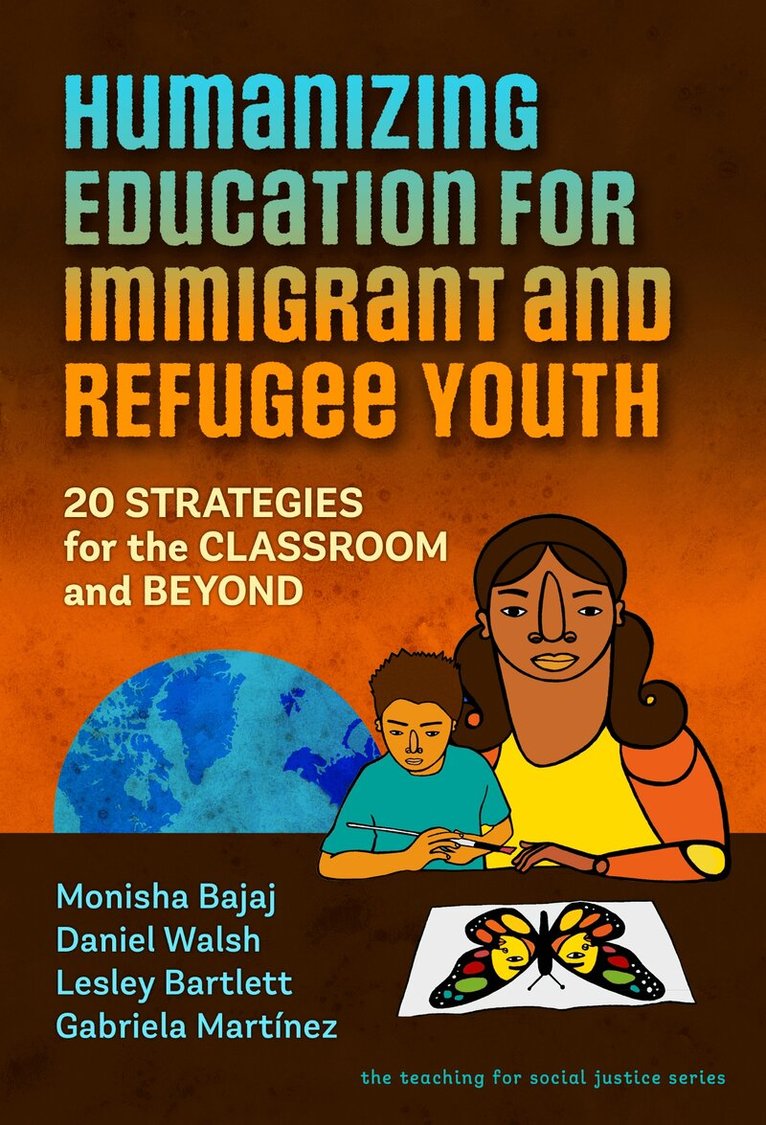 Monisha Bajaj, Daniel Walsh, Lesley Bartlett, Gabriela Martinez, William Ayers, Therese Quinn - Humanizing Education for Immigrant and Refugee Youth, Häftad