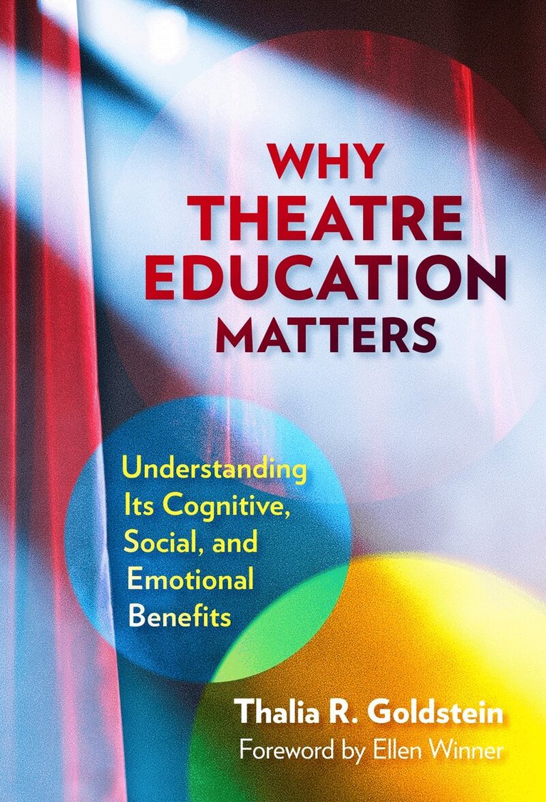 Thalia R. Goldstein - Why Theatre Education Matters, Inbunden