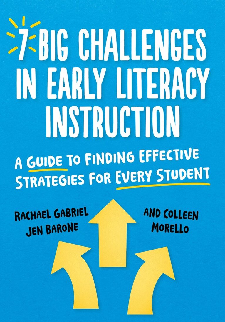 Rachael Gabriel, Jen Barone, Colleen Morello - 7 Big Challenges in Early Literacy Instruction, Häftad. Tillgänglighet: Lägg i varukorg