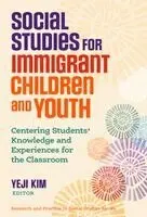 Yeji Kim - Social Studies for Immigrant Children and Youth, Inbunden. Tillgänglighet: Kommande