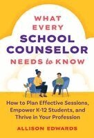 Allison Edwards - What Every School Counselor Needs to Know, Inbunden. Tillgänglighet: Kommande