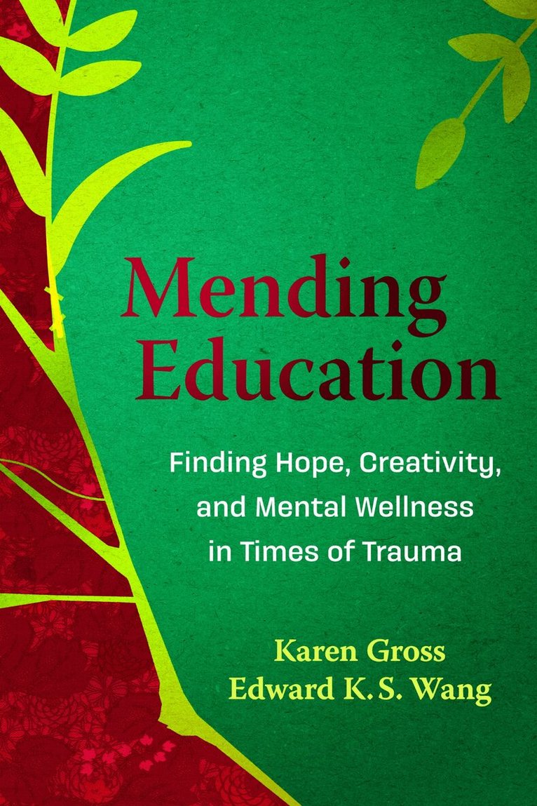 Karen Gross, Edward K.S. Wang - Mending Education, Inbunden