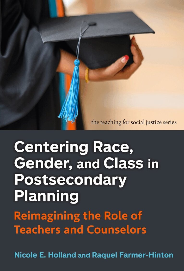 Nicole E. Holland, Raquel Farmer-Hinton - Centering Race, Gender, and Class in Postsecondary Planning, Häftad. Tillgänglighet: Lägg i varukorg