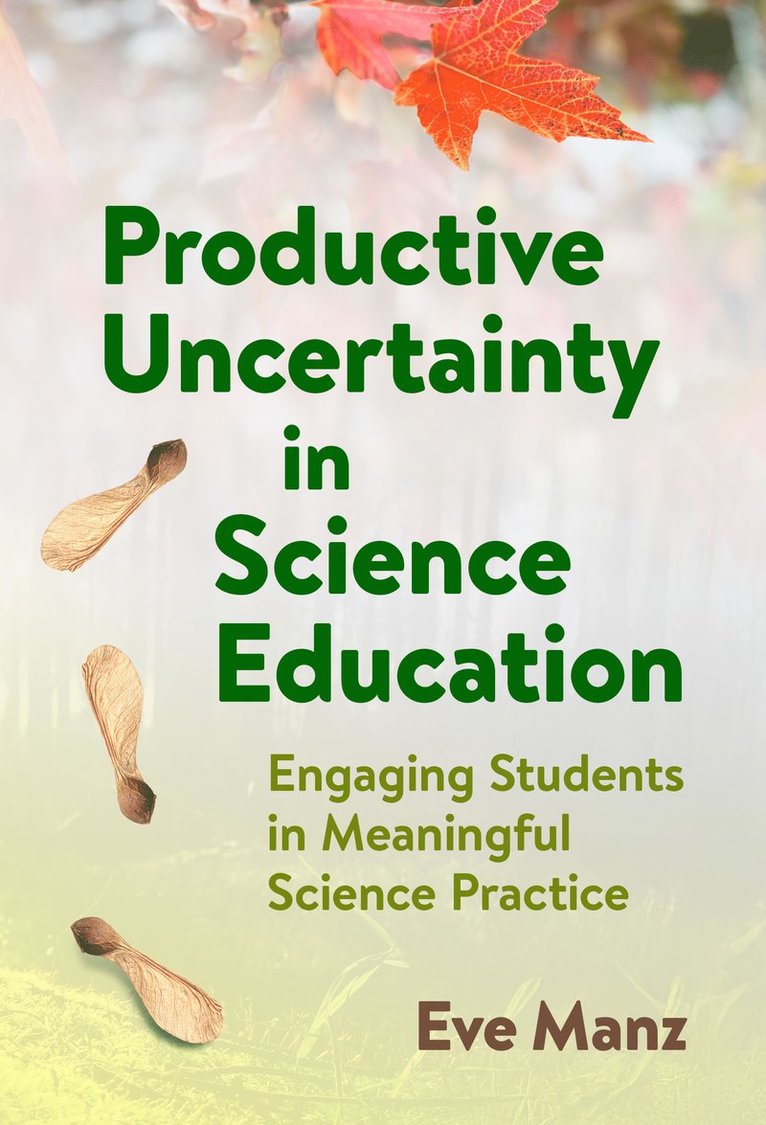 Eve Manz - Productive Uncertainty in Science Education, Häftad
