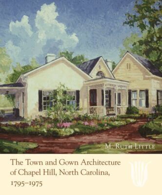 M. Ruth Little - Town and Gown Architecture of Chapel Hill, North Carolina, 1795-1975, Inbunden. Tillgänglighet: Tillfälligt slut