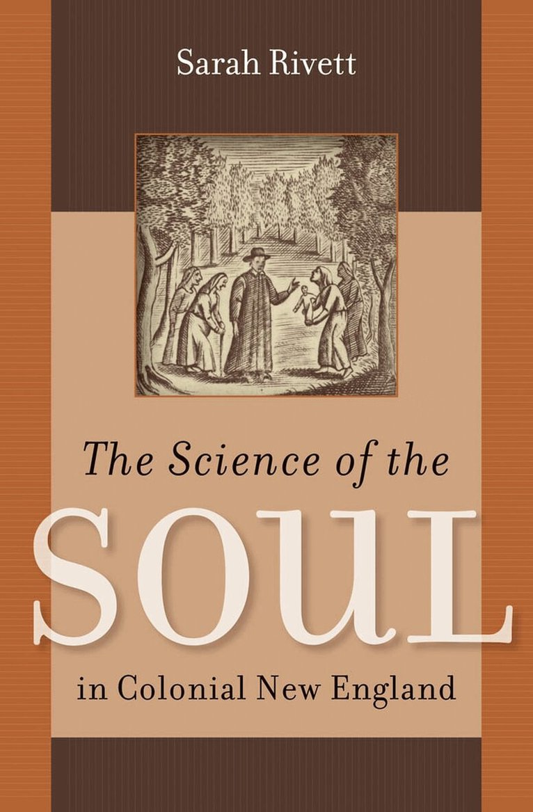 Sarah Rivett - Science of the Soul in Colonial New England, Inbunden