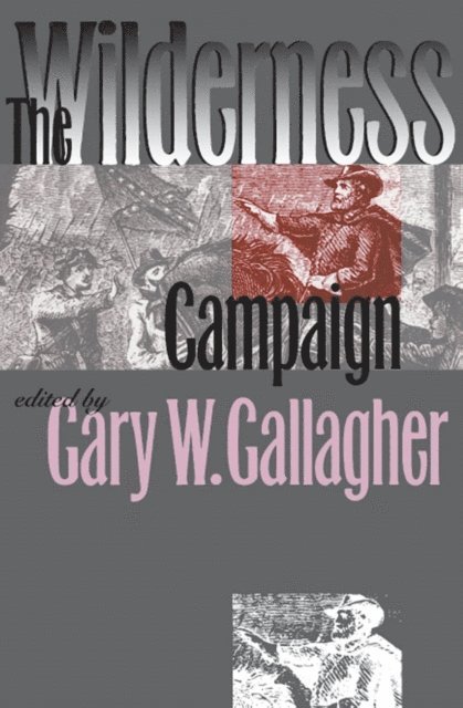 Gary W. Gallagher - Wilderness Campaign, E-bok