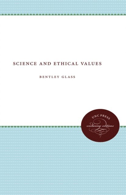 Bentley Glass - Science and Ethical Values, E-bok