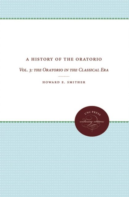Howard E. Smither - History of the Oratorio, E-bok