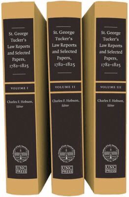 Charles F. Hobson - St. George Tucker's Law Reports and Selected Papers, 1782-1825, Inbunden